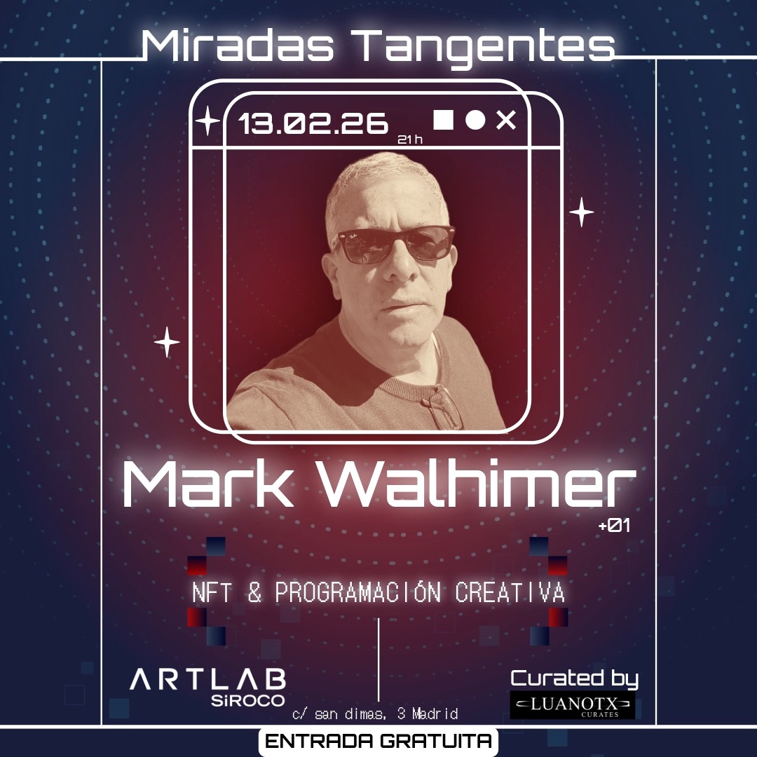 Miradas Tangentes — Mark Walhimer — Artlab Siroco, Madrid, 13 February 2026, 21h