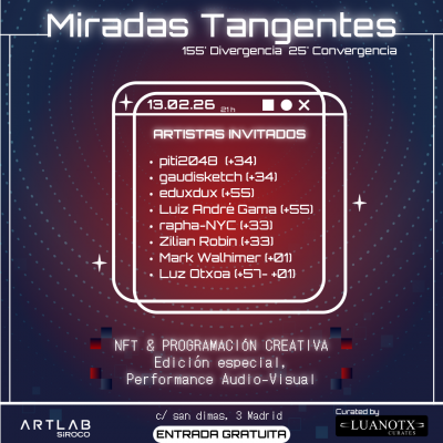 Miradas Tangentes — Artlab Siroco, Madrid, 13 February 2026